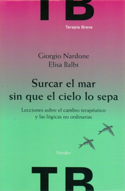 SURCAR EL MAR SIN QUE EL CIELO LO SEPA | 9788425426230 | NARDONE, GIORGIO;BALBI, ELISA | Llibreria La Gralla | Librería online de Granollers