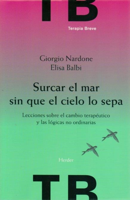 SURCAR EL MAR SIN QUE EL CIELO LO SEPA | 9788425426230 | NARDONE, GIORGIO;BALBI, ELISA | Llibreria La Gralla | Llibreria online de Granollers