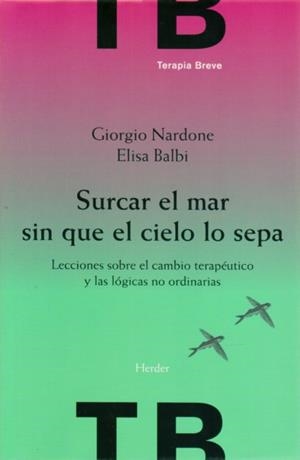 SURCAR EL MAR SIN QUE EL CIELO LO SEPA | 9788425426230 | NARDONE, GIORGIO;BALBI, ELISA | Llibreria La Gralla | Llibreria online de Granollers
