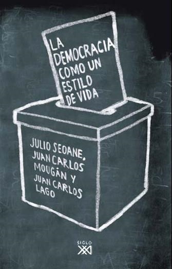 DEMOCRACIA COMO UN ESTILO DE VIDA, LA | 9788432313967 | SEOANE; MOUGAN; LAGO | Llibreria La Gralla | Librería online de Granollers
