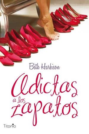 ADICTAS A LOS ZAPATOS | 9788496711662 | HARBISON, BETH | Llibreria La Gralla | Llibreria online de Granollers