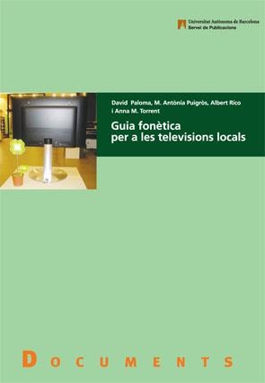 GUIA FONETICA PER A LES TELEVISIONS LOCALS | 9788449025952 | RICO, ALBERT/ TORRENTS, ANNA | Llibreria La Gralla | Librería online de Granollers