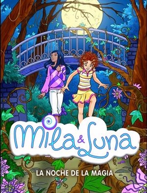 MILA Y LUNA 6. LA NOCHE DE LA MAGIA | 9788484415701 | BAT,PRUNELLA | Llibreria La Gralla | Llibreria online de Granollers
