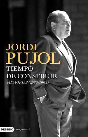 TIEMPO DE CONSTRUIR. MEMORIAS (1980-1993) | 9788423341931 | PUJOL, JORDI | Llibreria La Gralla | Llibreria online de Granollers