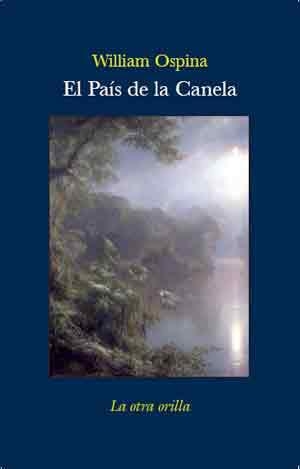 PAÍS DE LA CANELA, EL | 9788492451449 | OSPINA, WILLIAM | Llibreria La Gralla | Librería online de Granollers