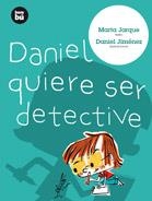 DANIEL QUIERE SER DETECTIVE (PRIMEROS LECTORES, 9) | 9788483430620 | JARQUE MARTÍNEZ, MARTA | Llibreria La Gralla | Llibreria online de Granollers