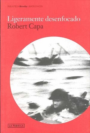 LIGERAMENTE DESENFOCADO | 9788492498871 | CAPA, ROBERT | Llibreria La Gralla | Llibreria online de Granollers