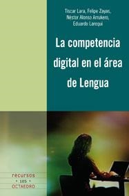 COMPETENCIA DIGITAL EN EL ÁREA DE LENGUA, LA | 9788499210087 | LARA PADILLA, TÍSCAR | Llibreria La Gralla | Librería online de Granollers