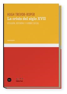 CRISIS DEL SIGLO XVII, LA | 9788496859555 | TREVOR ROPER, HUGH | Llibreria La Gralla | Llibreria online de Granollers