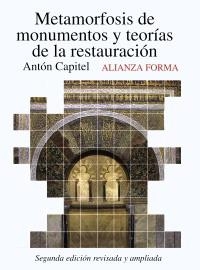 METAMORFOSIS DE MONUMENTOS Y TEORÍAS DE LA RESTAURACIÓN | 9788420653600 | GONZÁLEZ CAPITEL, ANTON | Llibreria La Gralla | Librería online de Granollers