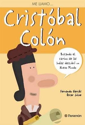 ME LLAMO CRISTOBAL COLON | 9788434234628 | GARCES, FERNANDO / JULVE, OSCAR | Llibreria La Gralla | Librería online de Granollers