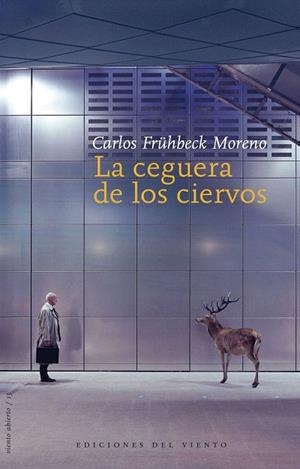 CEGUERA DE LOS CIERVOS, LA | 9788496964587 | FRUHBECK MORENO, CARLOS | Llibreria La Gralla | Librería online de Granollers