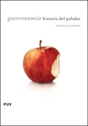 GASTRONOMIA. HISTORIA DEL PALADAR | 9788437074627 | FREEDMAN, PAUL | Llibreria La Gralla | Llibreria online de Granollers