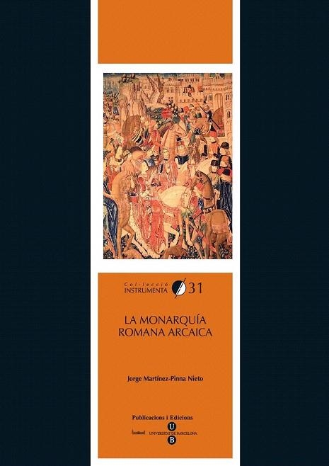 MONARQUIA ROMANA ARCAICA, LA | 9788447533848 | MARTÍNEZ PINNA NIETO, JORGE | Llibreria La Gralla | Librería online de Granollers