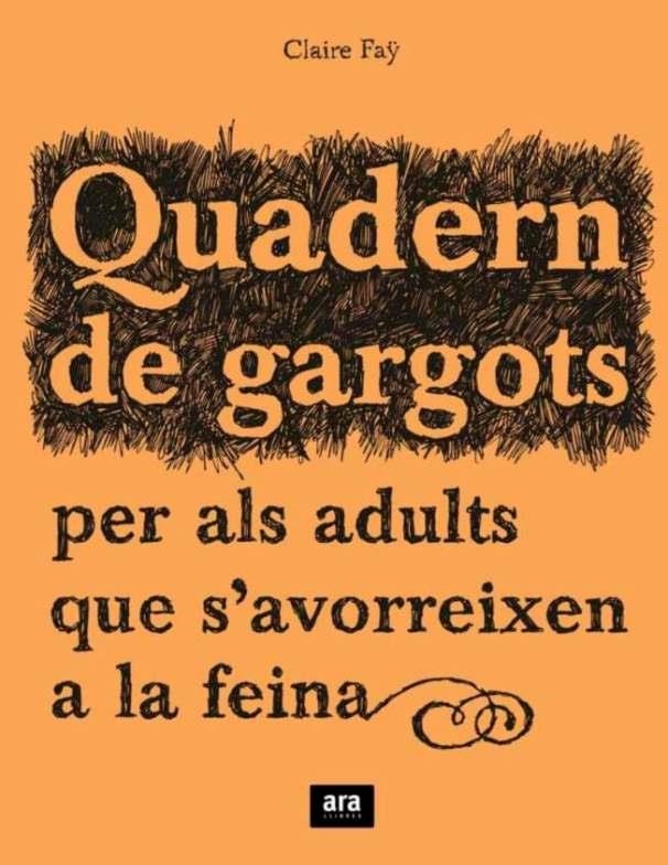 QUADERN DE GARGOTS PER ALS ADULTS QUE S'AVORREIXEN A LA FEIN | 9788492406241 | FAY, CLAIRE | Llibreria La Gralla | Llibreria online de Granollers