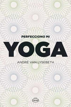 PERFECCIONO MI YOGA | 9788479537111 | LYSEBETH, ANDRE VAN | Llibreria La Gralla | Llibreria online de Granollers