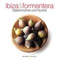 IBIZA & FORMENTERA. GASTRONOMIE UND KUCHE | 9788484783916 | ALEU AMAT, ORIOL/FONT I RODON, MARGA | Llibreria La Gralla | Librería online de Granollers