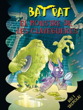 BAT PAT 5. EL MONSTRE DE LES CLAVEGUERES | 9788492790586 | PAVANELLO, ROBERTO | Llibreria La Gralla | Llibreria online de Granollers