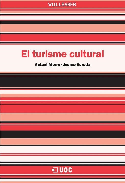 TURISME CULTURAL, EL | 9788497888295 | MORRO, ANTONI / SUREDA, JAUME | Llibreria La Gralla | Llibreria online de Granollers
