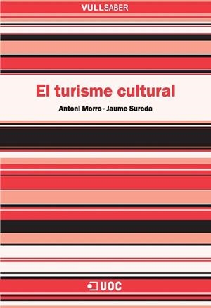 TURISME CULTURAL, EL | 9788497888295 | MORRO, ANTONI / SUREDA, JAUME | Llibreria La Gralla | Librería online de Granollers