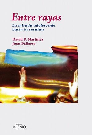 ENTRE RAYAS. LA MIRADA ADOLESCENTE HACIA LA COCAINA | 9788497432948 | MARTINEZ ORO, DAVID P. / ... | Llibreria La Gralla | Llibreria online de Granollers