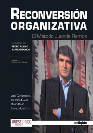 RECONVERSIÓN ORGANIZATIVA: EL MÉTODO JUANDE RAMOS | 9788497453868 | CARRASCOSA, JOSE / ALTRES | Llibreria La Gralla | Librería online de Granollers