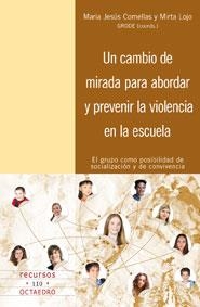 CAMBIO DE MIRADA PARA ABORDAR Y PREVENIR LA VIOLENCIA EN LA ESCUELA, UN | 9788499210001 | COMELLAS, MARIA JESUS | Llibreria La Gralla | Librería online de Granollers