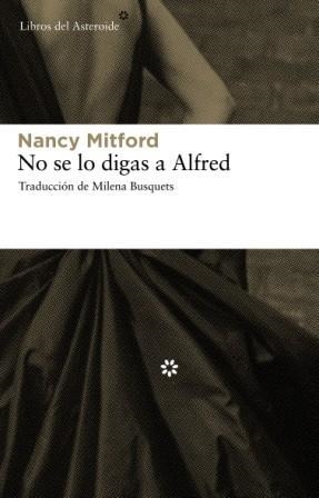 NO SE LO DIGAS A ALFRED | 9788492663033 | MITFORD, NANCY | Llibreria La Gralla | Librería online de Granollers