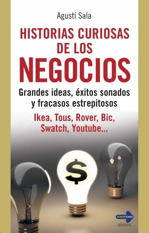 HISTORIAS CURIOSAS DE LOS NEGOCIOS | 9788499170008 | SALA, AGUSTI | Llibreria La Gralla | Librería online de Granollers
