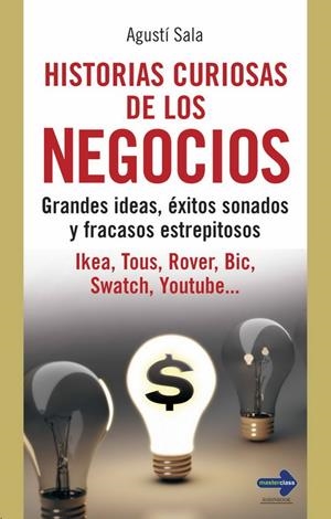 HISTORIAS CURIOSAS DE LOS NEGOCIOS | 9788499170008 | SALA, AGUSTI | Llibreria La Gralla | Librería online de Granollers