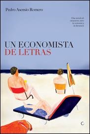 ECONOMISTA DE LETRAS, UN | 9788495348470 | ASENSIO ROMERO, PEDRO | Llibreria La Gralla | Librería online de Granollers