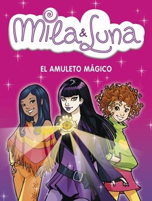 AMULETO MAGICO, EL (MILA & LUNA, 3) | 9788484415329 | BAT,PRUNELLA | Llibreria La Gralla | Llibreria online de Granollers