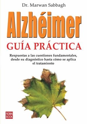 ALZHEIMER GUIA PRACTICA | 9788479279837 | SABBAGH, DR.MARWAN | Llibreria La Gralla | Librería online de Granollers
