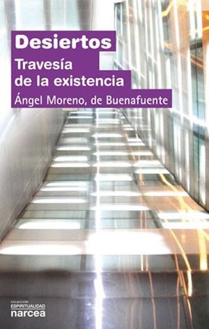 DESIERTOS.TRAVESÍA DE LA EXISTENCIA | 9788427716506 | MORENO, ÁNGEL | Llibreria La Gralla | Librería online de Granollers