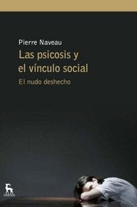 PSICOSIS Y EL VÍNCULO SOCIAL, LA | 9788424936013 | NAVEAU, PIERRE | Llibreria La Gralla | Librería online de Granollers