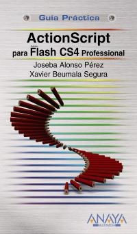 ACTIONSCRIPT 3.0 PARA FLASH CS4 PROFESSIONAL | 9788441526037 | ALONSO PÉREZ, JOSEBA / BEUMALA SEGURA, XAVIER | Llibreria La Gralla | Llibreria online de Granollers