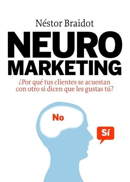 NEURO MARKETING | 9788498750447 | BRAIDOT, NESTOR | Llibreria La Gralla | Llibreria online de Granollers