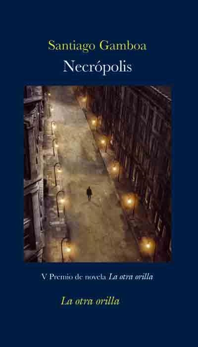 NECRÓPOLIS | 9788492451647 | GAMBOA, SANTIAGO | Llibreria La Gralla | Librería online de Granollers