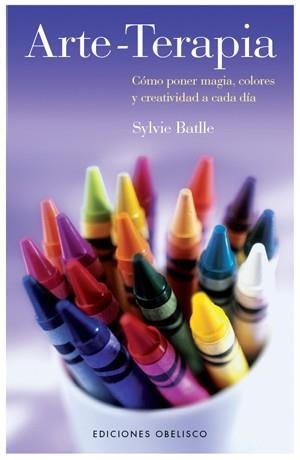 ARTE TERAPIA | 9788497775878 | BATLLE, SYLVIE | Llibreria La Gralla | Llibreria online de Granollers