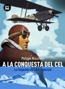 A LA CONQUESTA DEL CEL. LA LLEGENDA DE L'AEROPOSTALE  | 9788483430880 | NESSMAN, PHILIPPE | Llibreria La Gralla | Librería online de Granollers