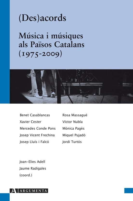 (DES)ACORDS. MUSICA I MUSIQUES ALS PAISOS CATALANS (1975-2009) | 9788492745029 | ADELL, JOAN-ELIES/ RADIGALES, JAUME (COORD.) | Llibreria La Gralla | Llibreria online de Granollers