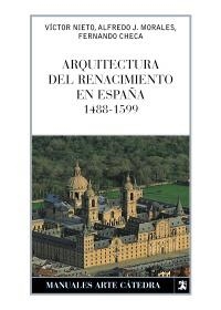 ARQUITECTURA DEL RENACIMIENTO EN ESPAÑA. 1488-1599 | 9788437626185 | NIETO, VICTOR / MORALES, ALFREDO J. / CHECA, FERNANDO | Llibreria La Gralla | Llibreria online de Granollers