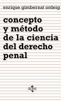 CONCEPTO Y MÉTODO DE LA CIENCIA DEL DERECHO PENAL | 9788430932955 | GIMBERNAT ORDEIG, ENRIQUE | Llibreria La Gralla | Librería online de Granollers