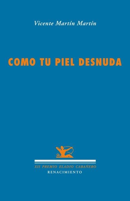 COMO TU PIEL DESNUDA | 9788484724834 | MARTÍN MARTÍN, VICENTE | Llibreria La Gralla | Librería online de Granollers