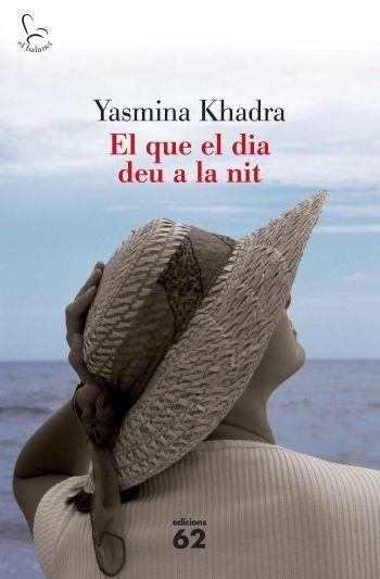 QUE EL DIA DEU A LA NIT, EL | 9788429763201 | KHADRA, YASMINA | Llibreria La Gralla | Librería online de Granollers