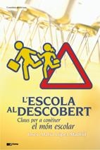 ESCOLA AL DESCOBERT, L'. CLAUS PER CONEIXER EL MON ESCOLAR | 9788497914826 | LÓPEZ MADRID, JOSEP M. | Llibreria La Gralla | Llibreria online de Granollers