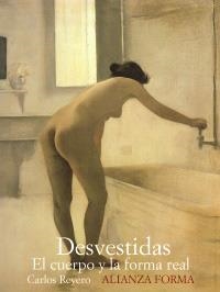 DESVESTIDAS. EL CUERPO Y LA FORMA REAL | 9788420682198 | REYERO, CARLOS | Llibreria La Gralla | Librería online de Granollers