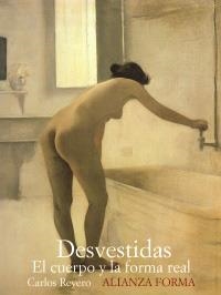 DESVESTIDAS. EL CUERPO Y LA FORMA REAL | 9788420682198 | REYERO, CARLOS | Llibreria La Gralla | Llibreria online de Granollers