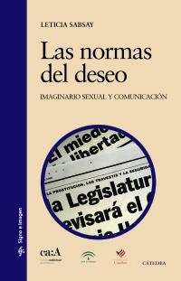 NORMAS DEL DESEO, LAS. IMAGINARIO SEXUAL Y COMUNICACION | 9788437625843 | SABSAY, LETICIA INÉS | Llibreria La Gralla | Librería online de Granollers