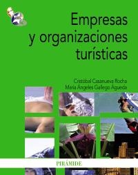 EMPRESAS Y ORGANIZACIONES TURÍSTICAS | 9788436823080 | CASANUEVA ROCHA, CRISTÓBAL / GALLEGO ÁGUEDA, MARÍA DE LOS ÁNGELES | Llibreria La Gralla | Llibreria online de Granollers